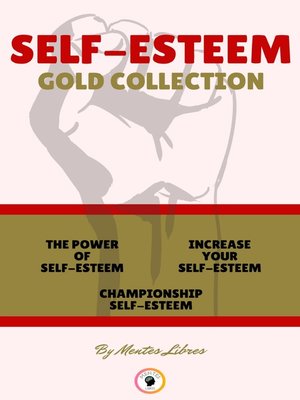 cover image of THE POWER OF SELF-ESTEEM--CHAMPIONSHIP SELF-ESTEEM--INCREASE YOUR SELF-ESTEEM (3 BOOKS)